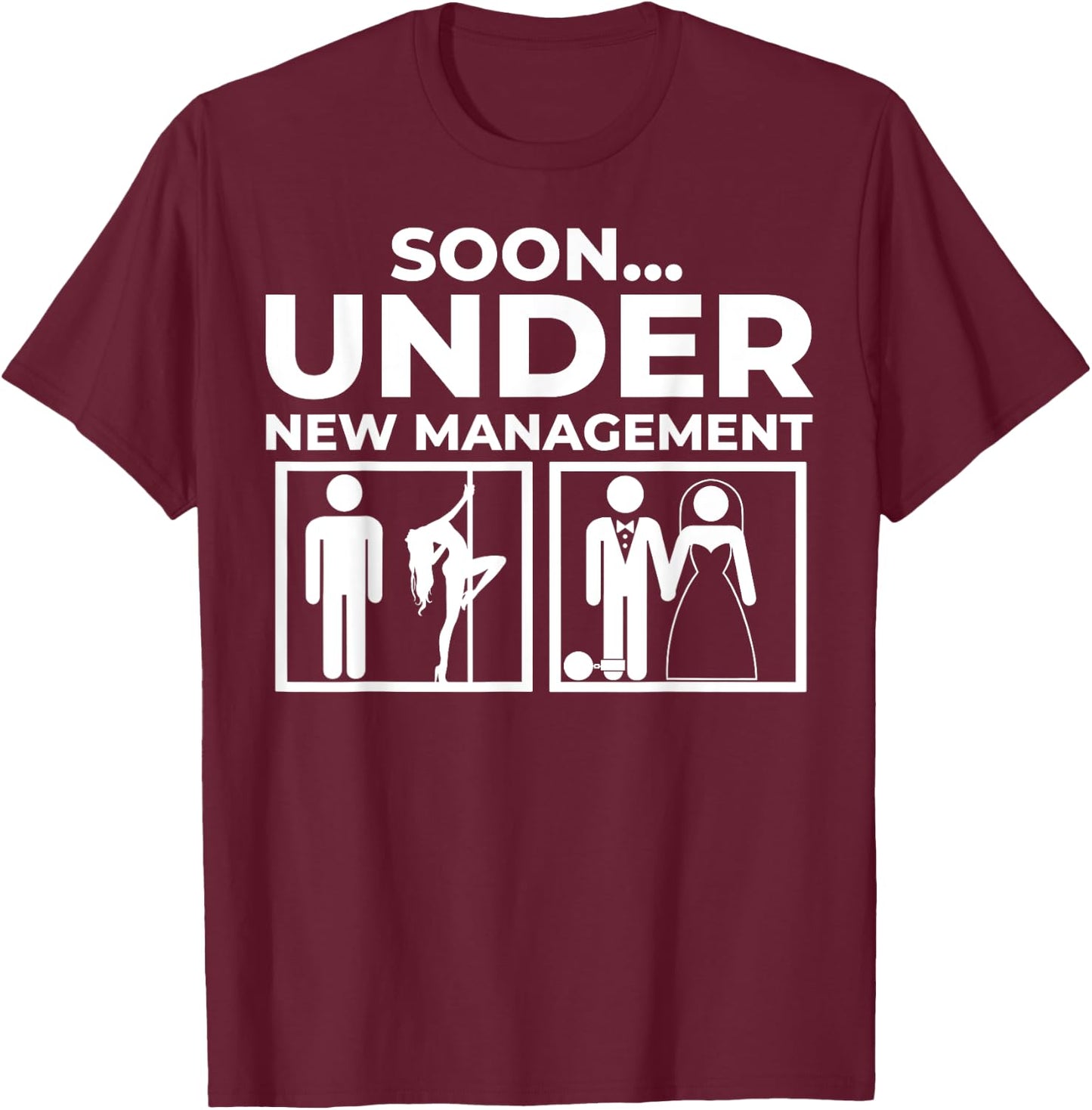 Under New Management Bachelor Party T-Shirt - T-Shirt | Maroon