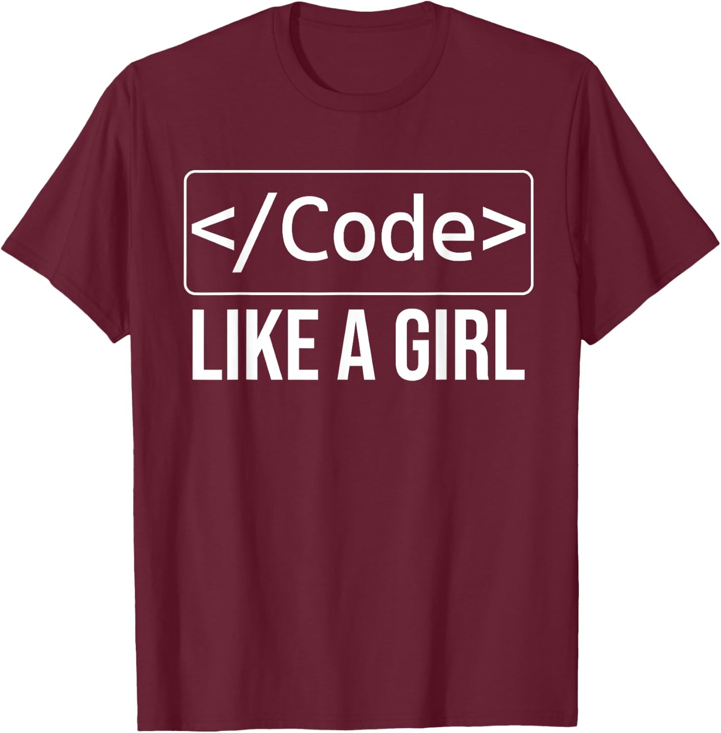 Funny Girl Coder Design Computer Programming Web Developers T-Shirt - T-Shirt | Maroon