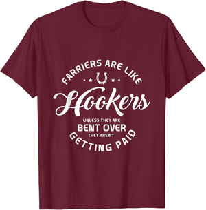 Farriers are like hookers unless they are Farriers Farrier T-Shirt - T-Shirt | Maroon