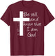 Be Still and Know That I am God Christian Bible Inspiration T-Shirt - T-Shirt | Maroon