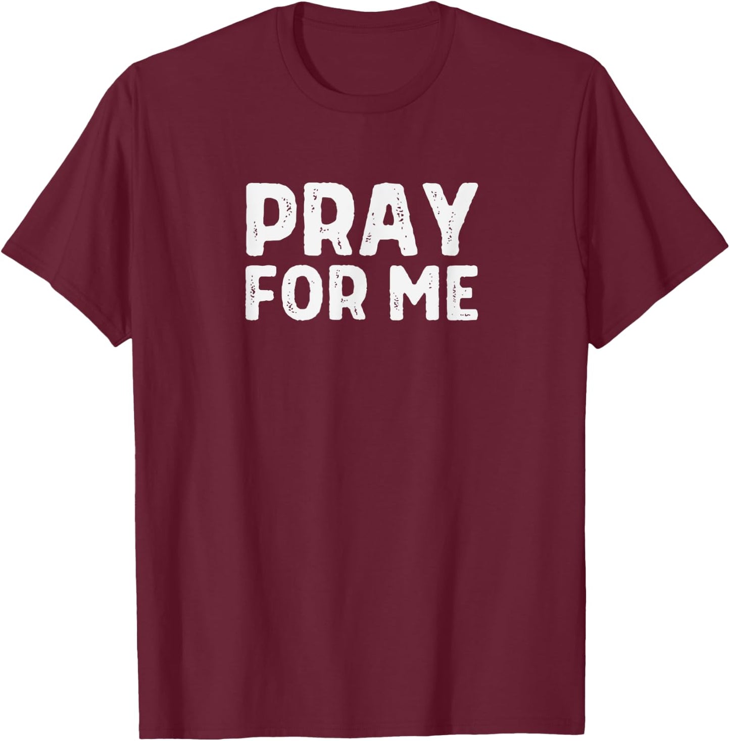 Pray for Me Christian Missionary Prayer Warrior Religious T-Shirt - T-Shirt | Maroon