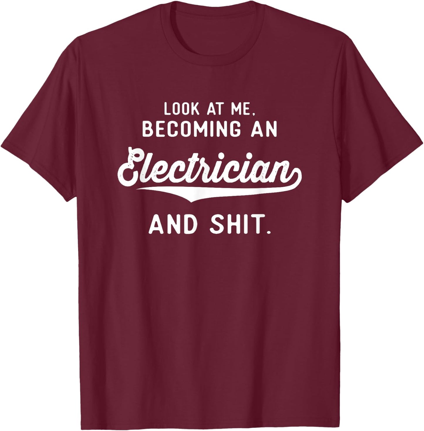 Funny Electrician Graduation Gifts Men Women Electrical T-Shirt - T-Shirt | Maroon