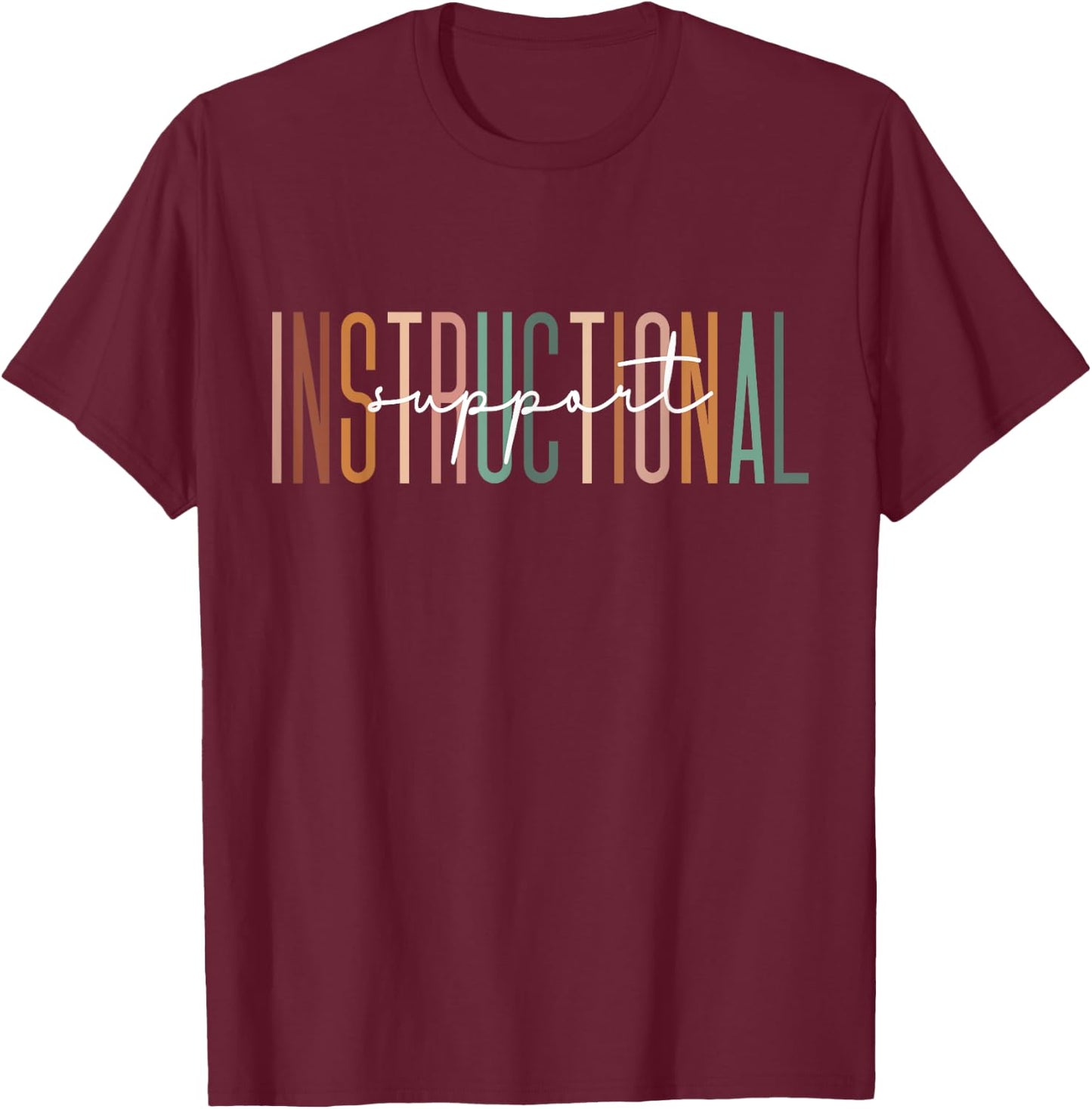 Instructional Support Coach Assistant Team Teacher Student Men Women T-Shirt - T-Shirt | Maroon