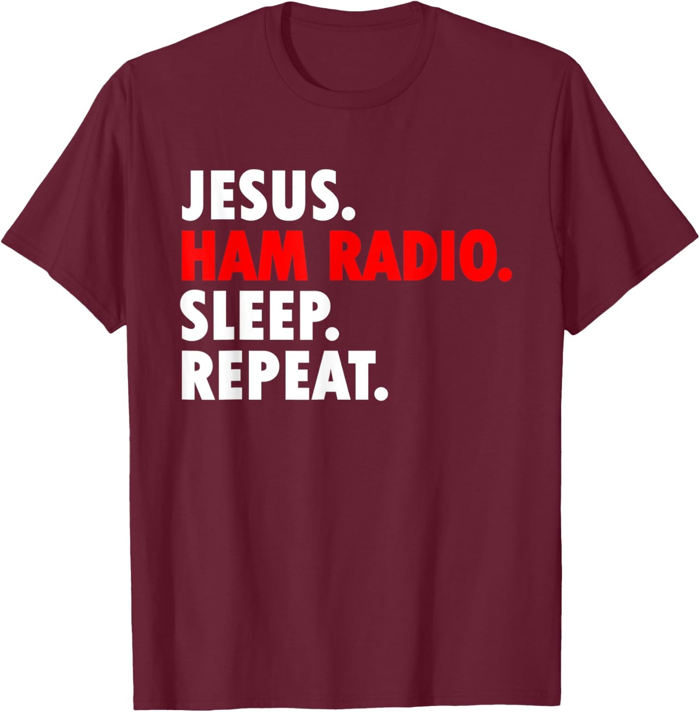 Jesus Ham Radio Sleep Repeat - Novelty Hobby T-Shirt - T-Shirt | Maroon
