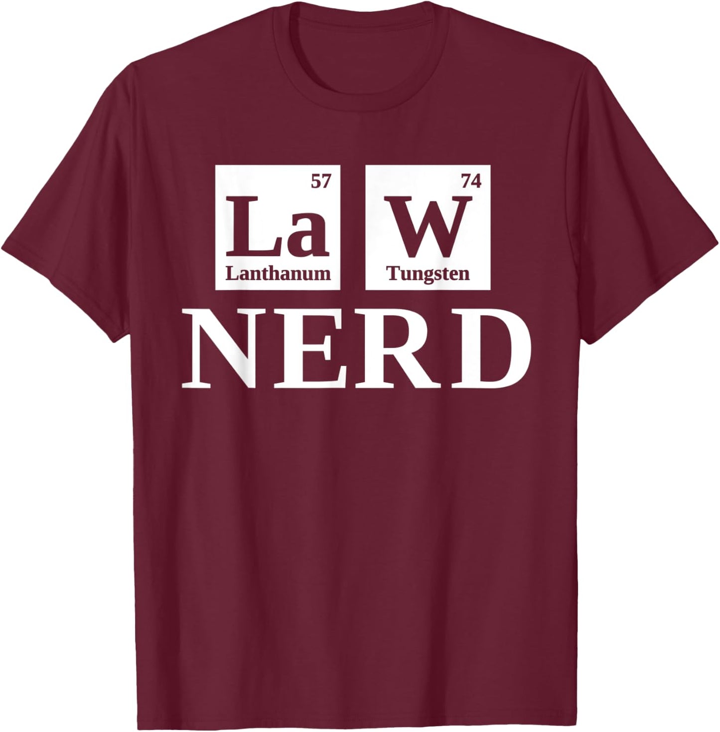 Law Nerd Lawyer Shirts Funny Science Attorney T-Shirt - T-Shirt | Maroon