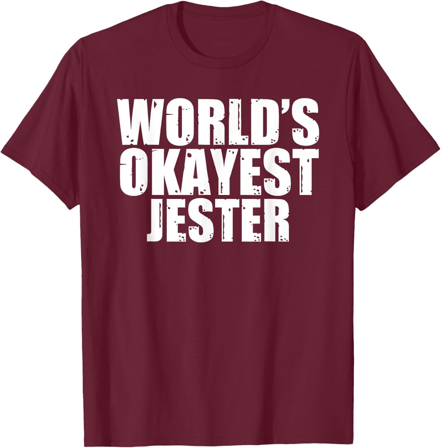 Jester: World's Okayest Funny T-Shirt - T-Shirt | Maroon