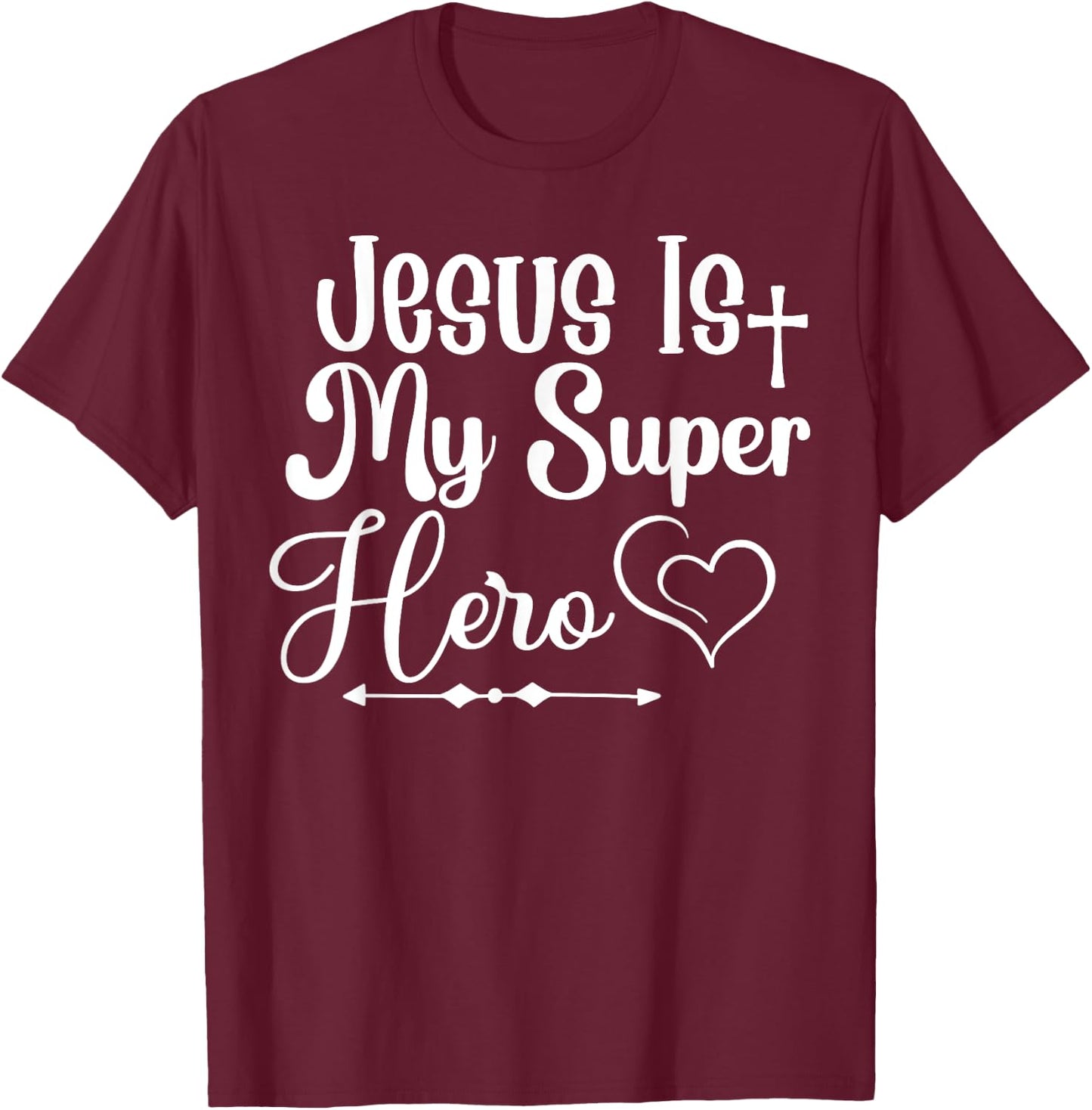 Jesus Is My SuperHero T-Shirt - T-Shirt | Maroon