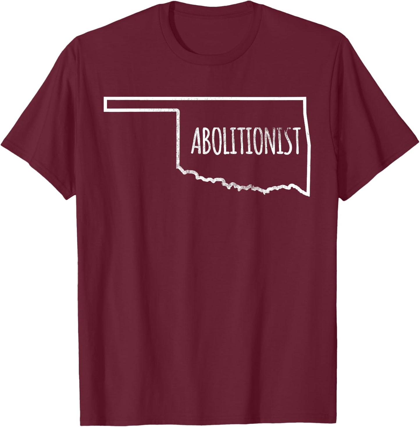 Abolitionist Prolife Christian Abortion Oklahoma T-Shirt - T-Shirt | Maroon