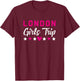 London Girls Trip Holiday Party Gift Farewell Squad T-Shirt - T-Shirt | Maroon