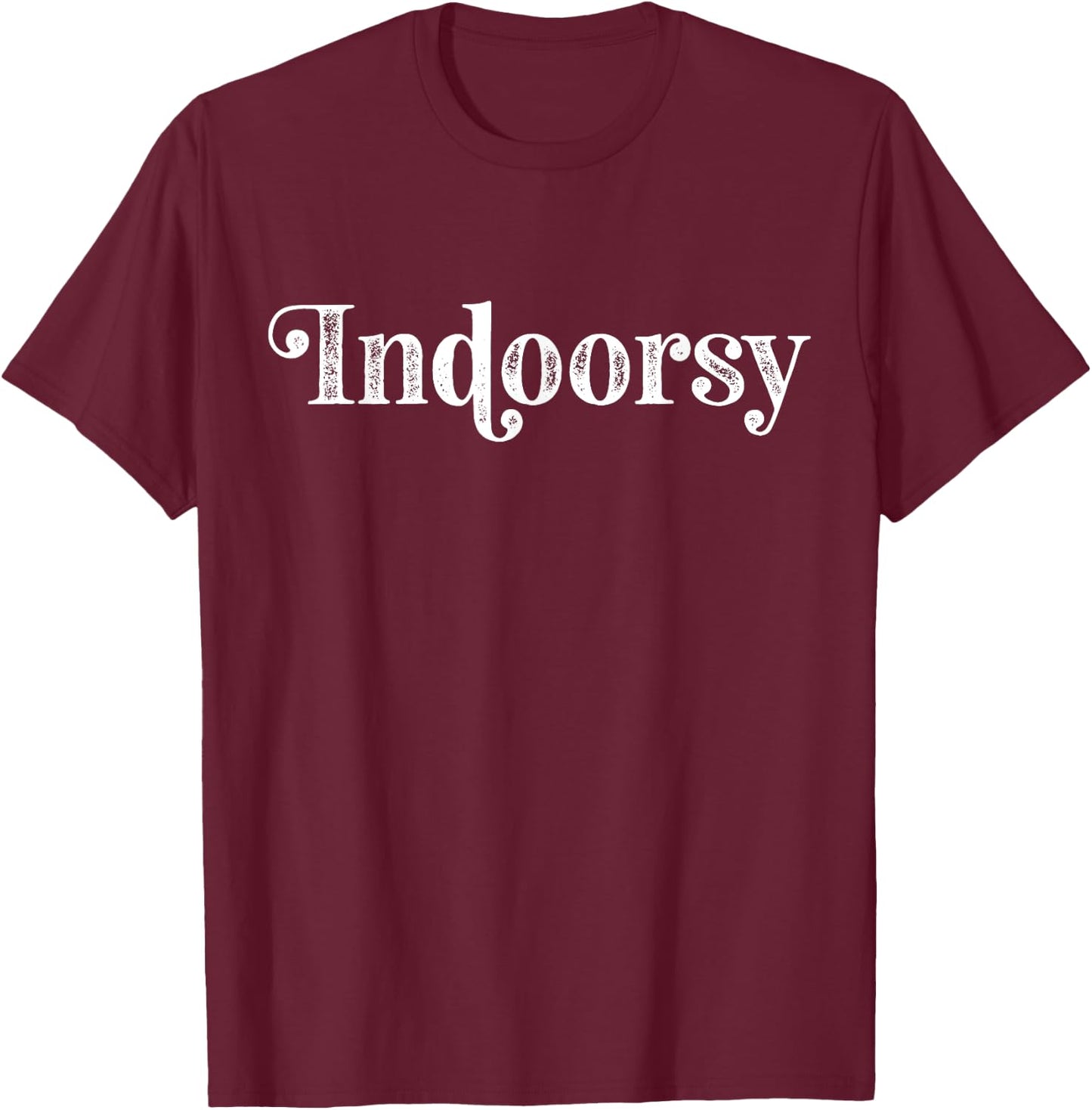 Indoorsy Introvert Funny Home Social Distancing Homebody T-Shirt - T-Shirt | Maroon