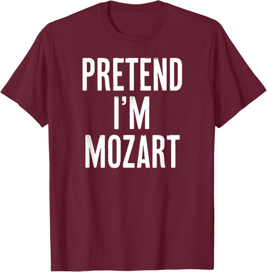 Simple Easy Pretend I'm Mozart Halloween Costume T-Shirt - T-Shirt | Maroon