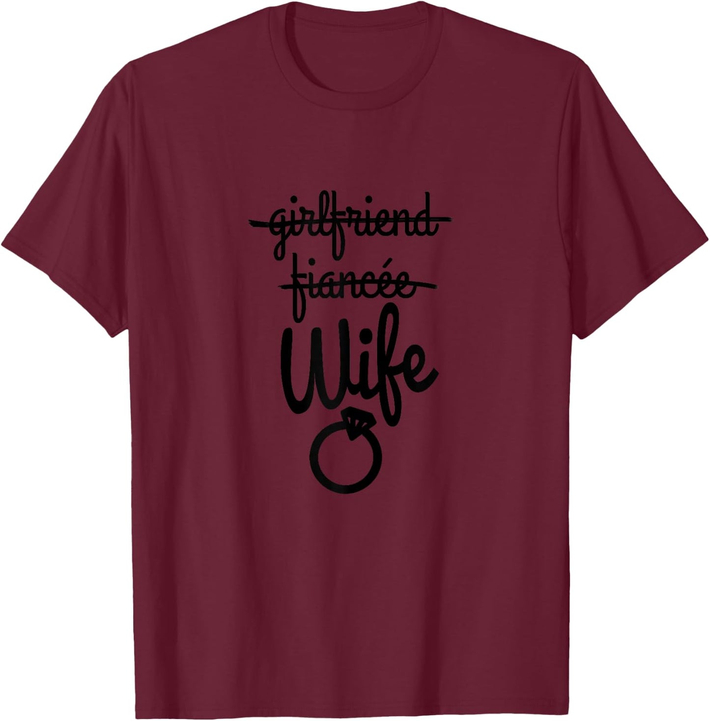 Girlfriend, Fiancee, Wife Gift Bride Wedding T-Shirt - T-Shirt | Maroon