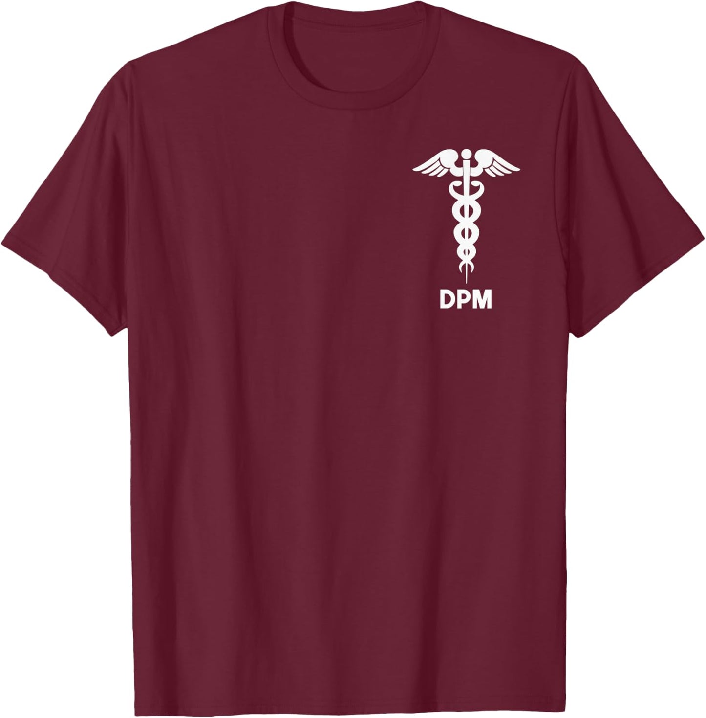 Doctor of Podiatric Medicine DPM Caduceus Symbol Podiatrist T-Shirt - T-Shirt | Maroon