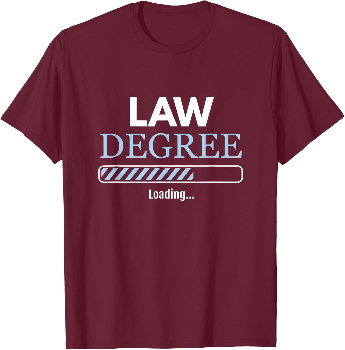 Law Student Law Degree Loading Lawyer T-Shirt - T-Shirt | Maroon