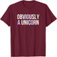 Obviously A Unicorn T-Shirt - T-Shirt | Maroon