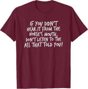 If You Didn't Hear It From The Horse's Mouth..., By Raytee T-Shirt - T-Shirt | Maroon