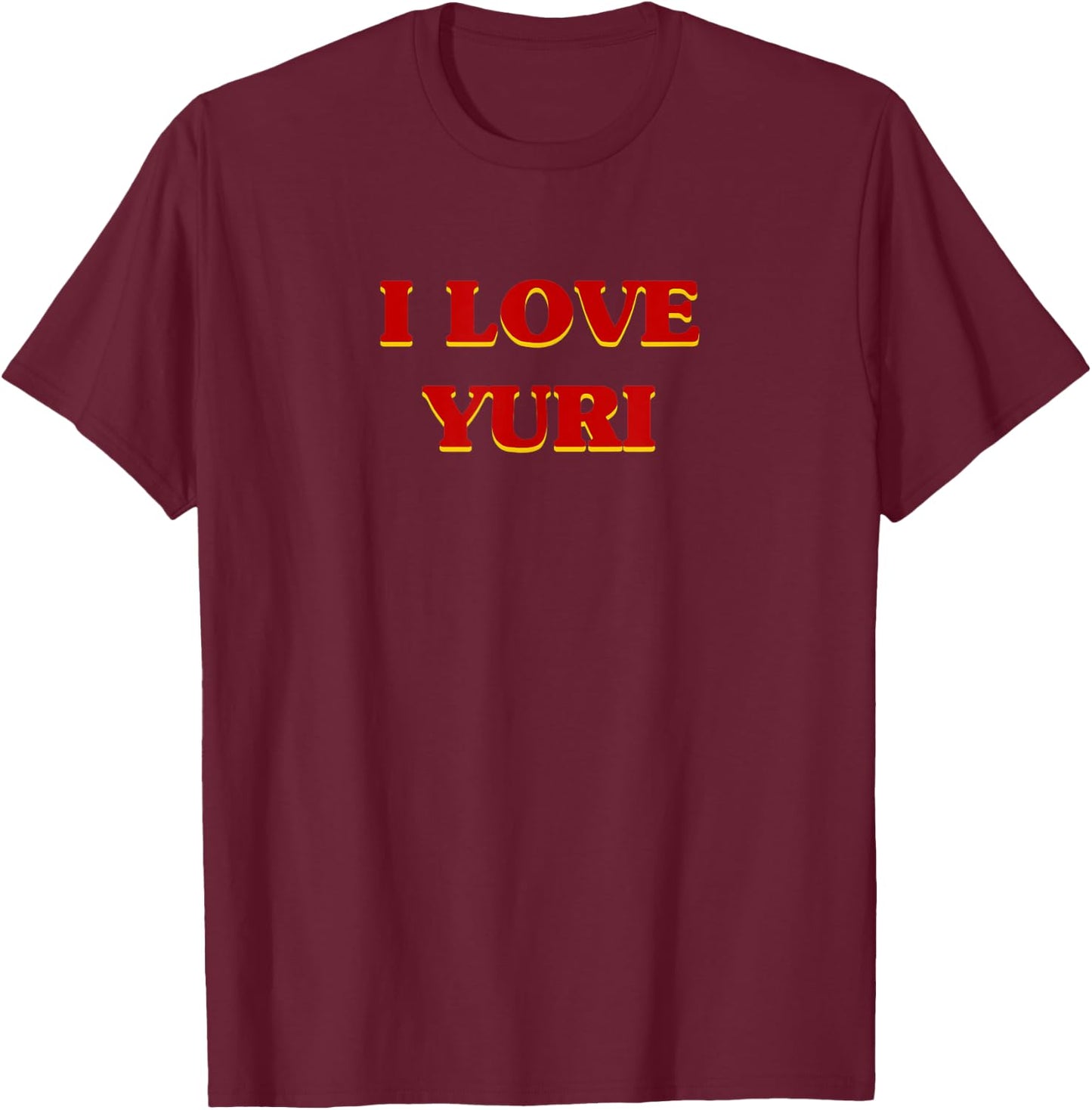 I Love Yuri T-Shirt - T-Shirt | Maroon