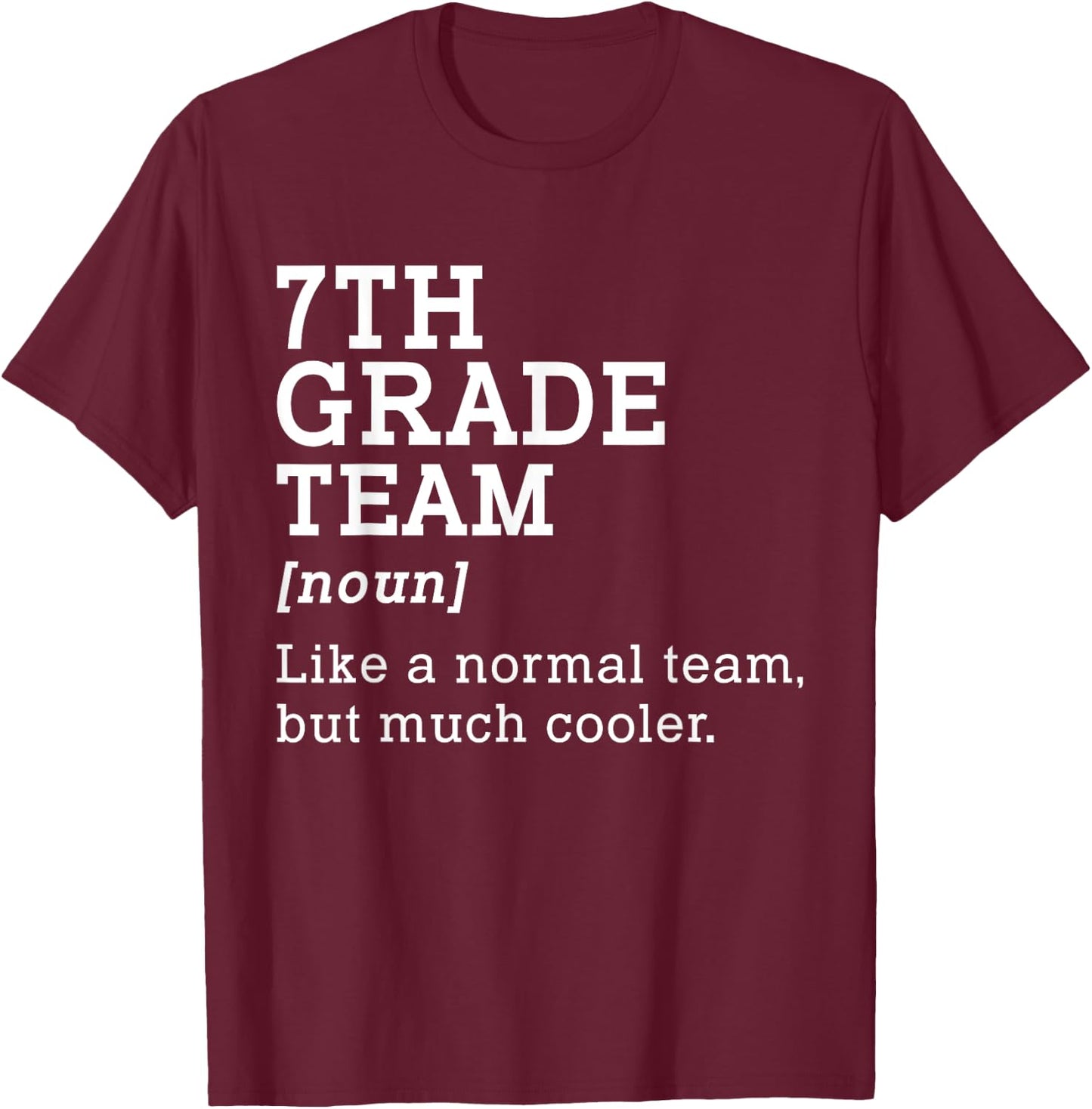 7th Grade Team Back to School Teacher Seventh grade Team T-Shirt - T-Shirt | Maroon