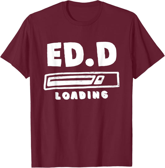 Future EdD Doctor of Education Loading Ed.D Loading T-Shirt - T-Shirt | Maroon