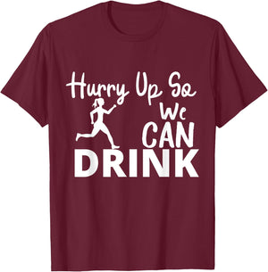 Hurry Up So We Can Drink - Beer And Marathon Lovers women T-Shirt - T-Shirt | Maroon