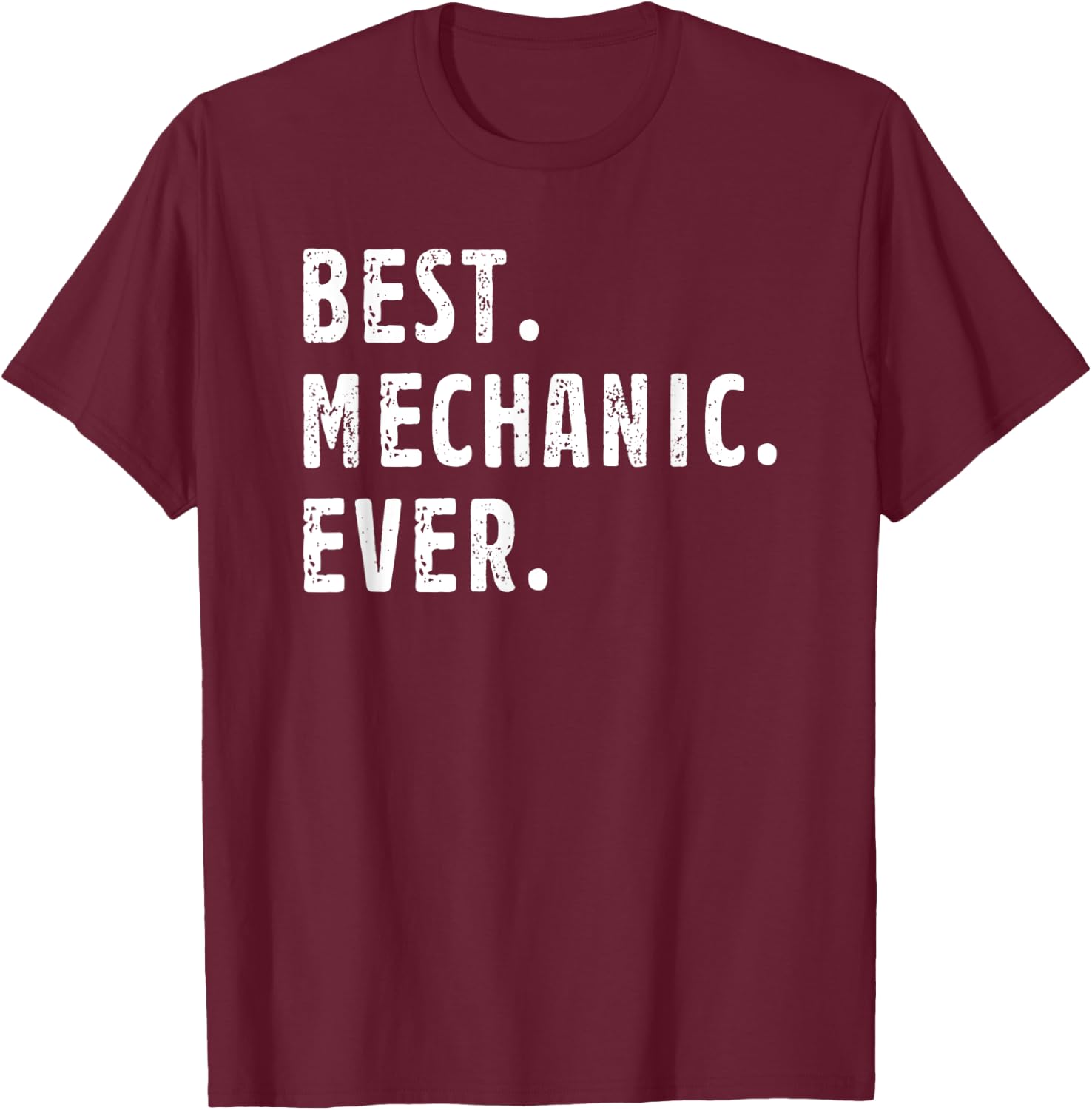 Best Mechanic Ever For Mechanical Engineer Hobbies Job Title T-Shirt - T-Shirt | Maroon