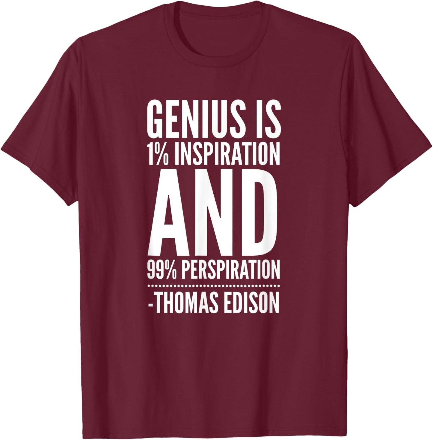 Inspirational Quote by Thomas Edison T-Shirt - T-Shirt | Maroon