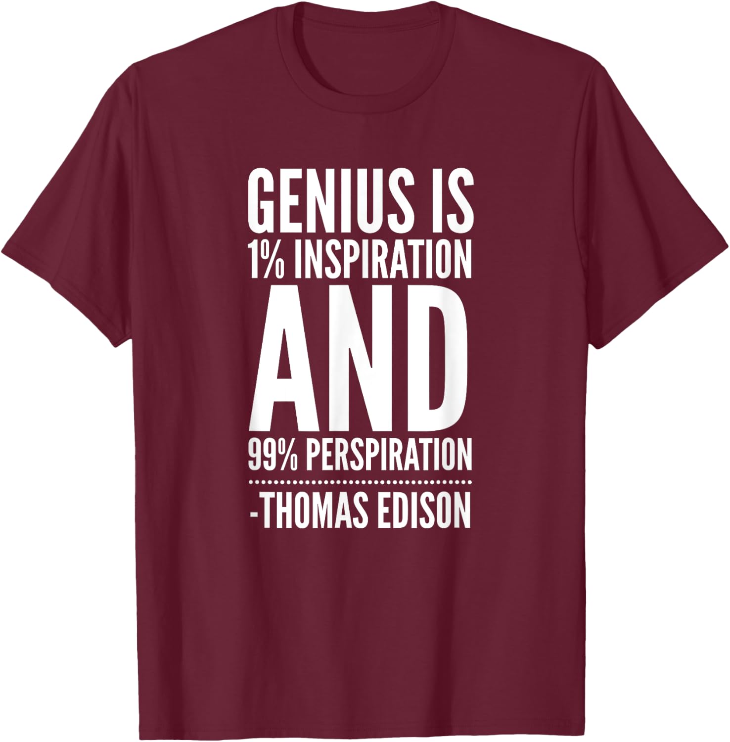 Inspirational Quote by Thomas Edison T-Shirt - T-Shirt | Maroon