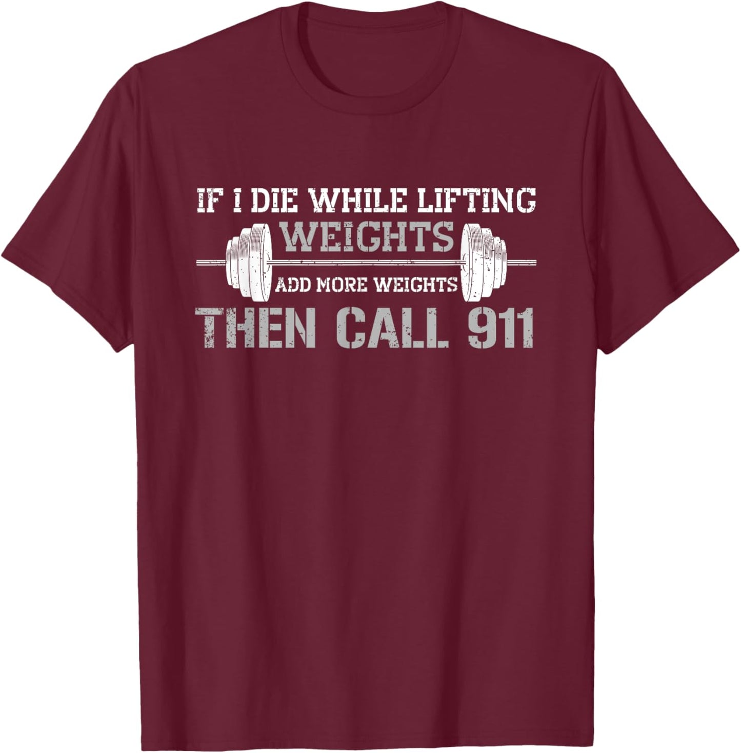 Weightlifting Apparel Funny Bodybuilding Workout T-Shirt - T-Shirt | Maroon