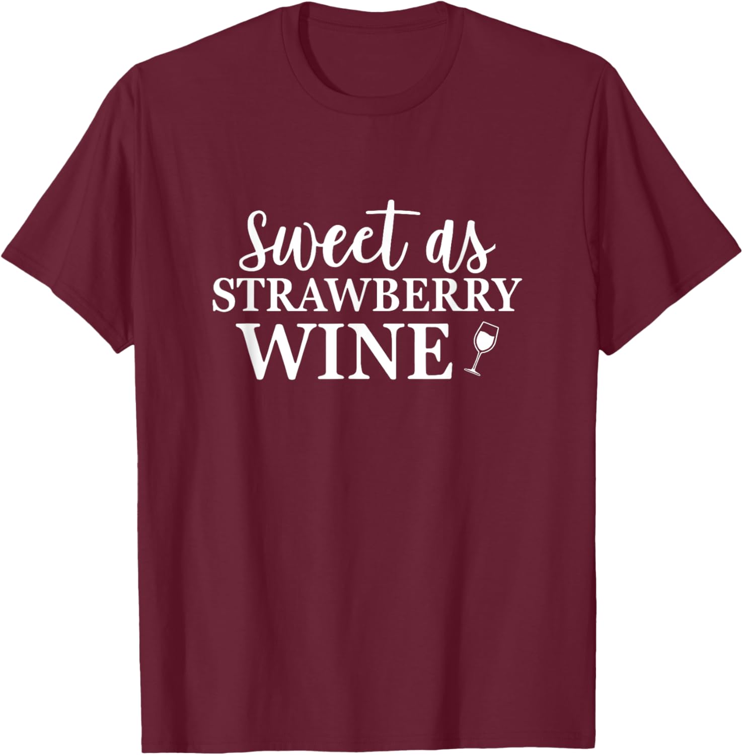 Sweet as Strawberry Wine Vintage Retro for Country Lover T-Shirt - T-Shirt | Maroon