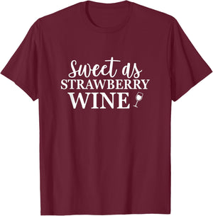 Sweet as Strawberry Wine Vintage Retro for Country Lover T-Shirt - T-Shirt | Maroon