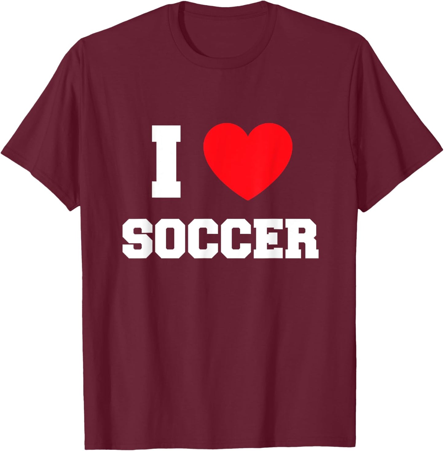 I Love Soccer T-Shirt - T-Shirt | Maroon