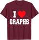 I Love Graphs T-Shirt - T-Shirt | Maroon
