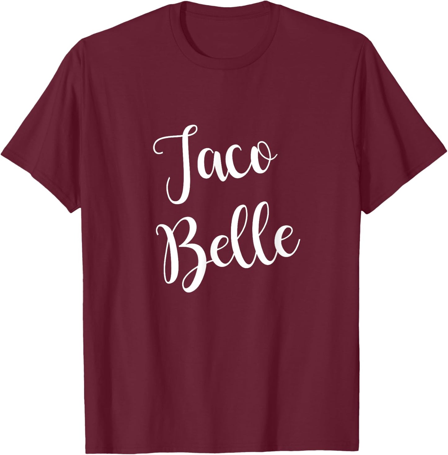 Taco Belle Funny Mexican Shirts for Cinco de Mayo T-Shirt - T-Shirt | Maroon