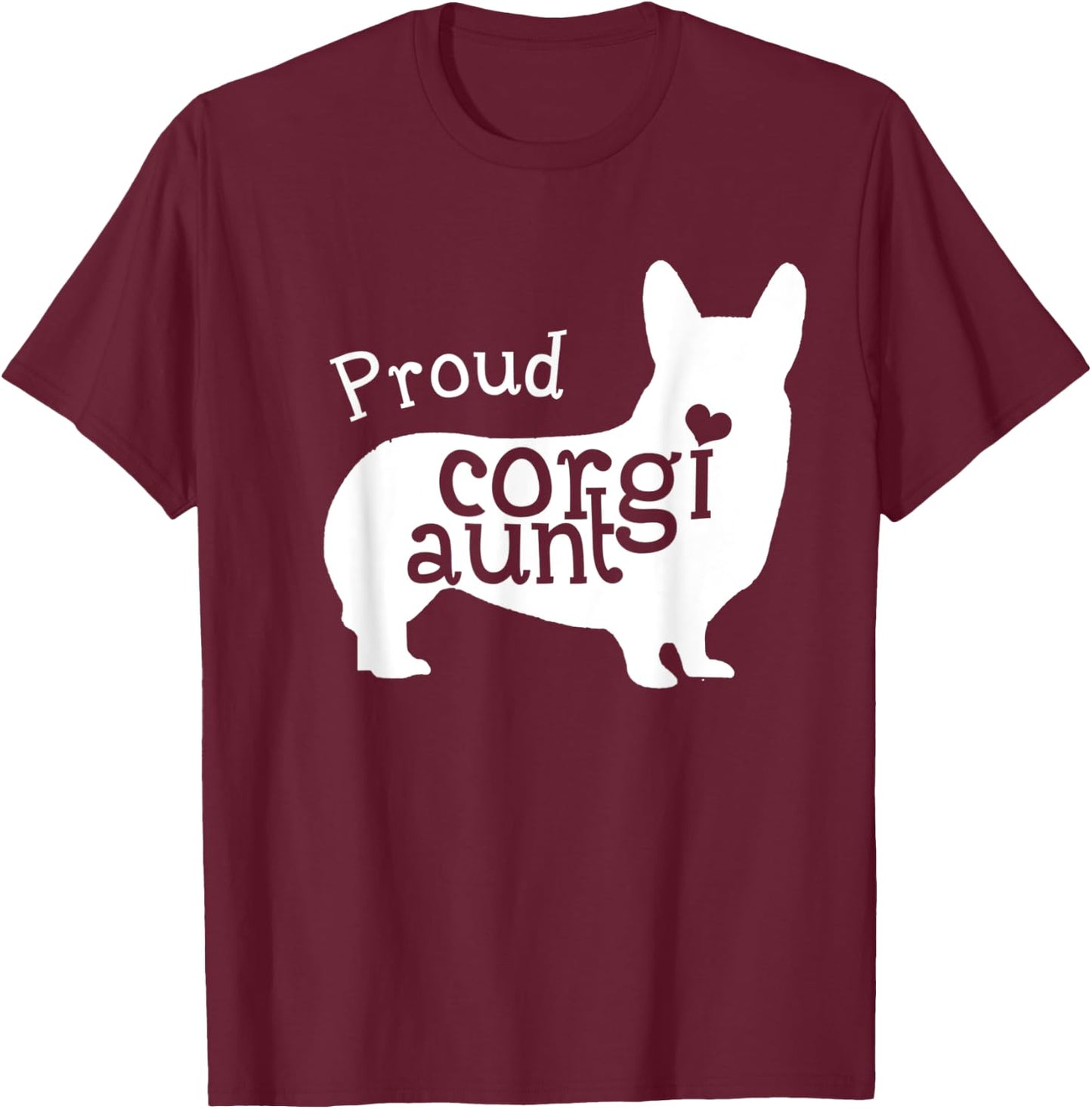 Proud Corgi Aunt Funny Mother's Day Dog Lover T-Shirt - T-Shirt | Maroon