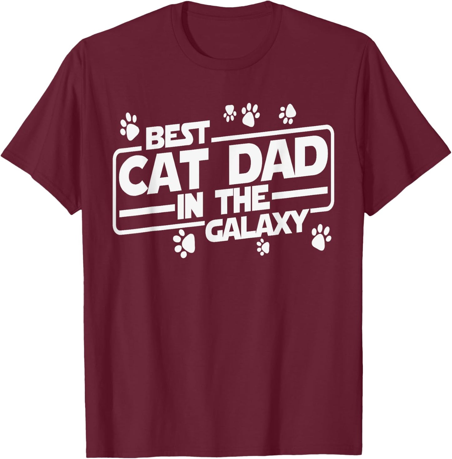 Best Cat Dad In The Galaxy Best Cat Dad Ever Funny Cat Quote T-Shirt - T-Shirt | Maroon