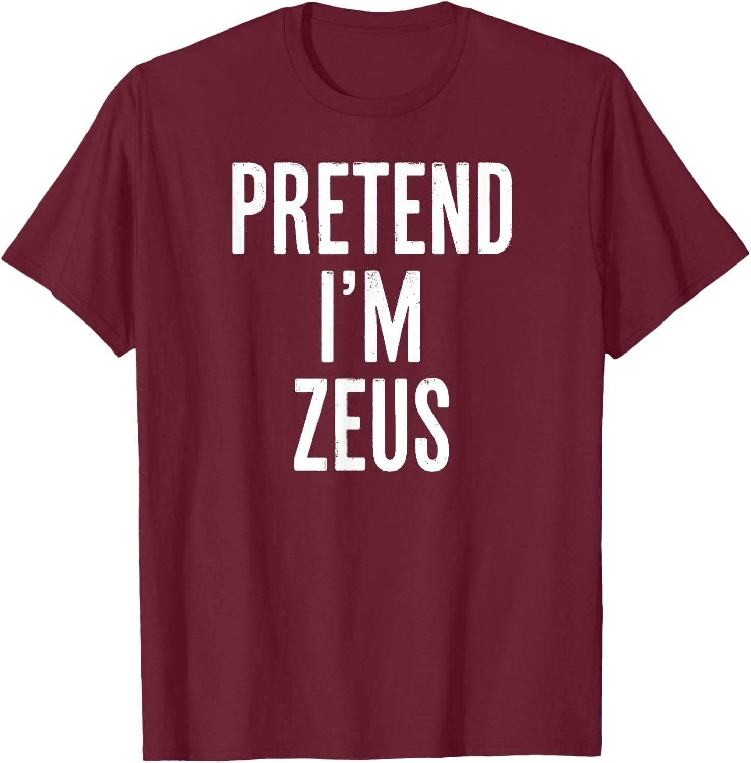 Simple Easy Pretend I'm Zeus Halloween Costume T-Shirt - T-Shirt | Maroon