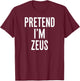 Simple Easy Pretend I'm Zeus Halloween Costume T-Shirt - T-Shirt | Maroon