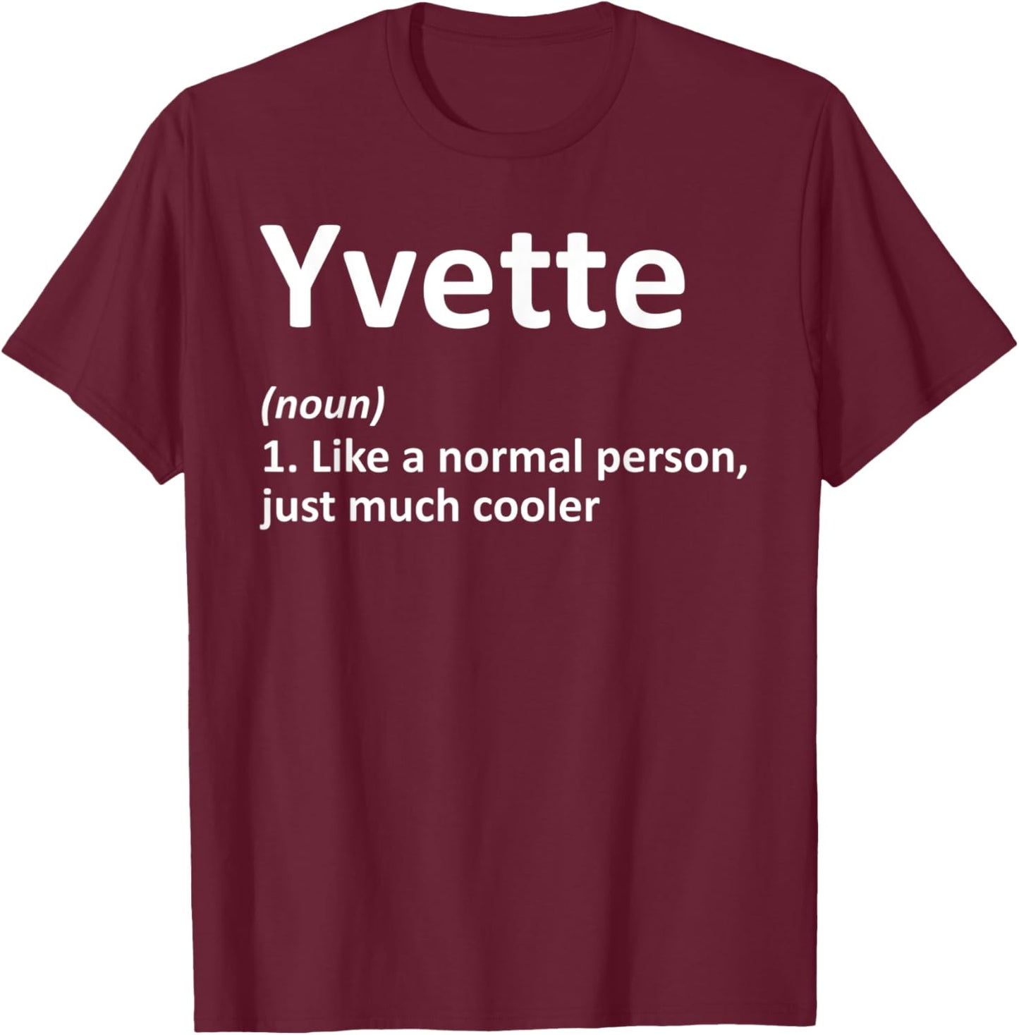 YVETTE Definition Personalized Name Funny Birthday Gift T-Shirt - T-Shirt | Maroon