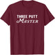 Three Putt Master Funny Golf T-Shirt - T-Shirt | Maroon