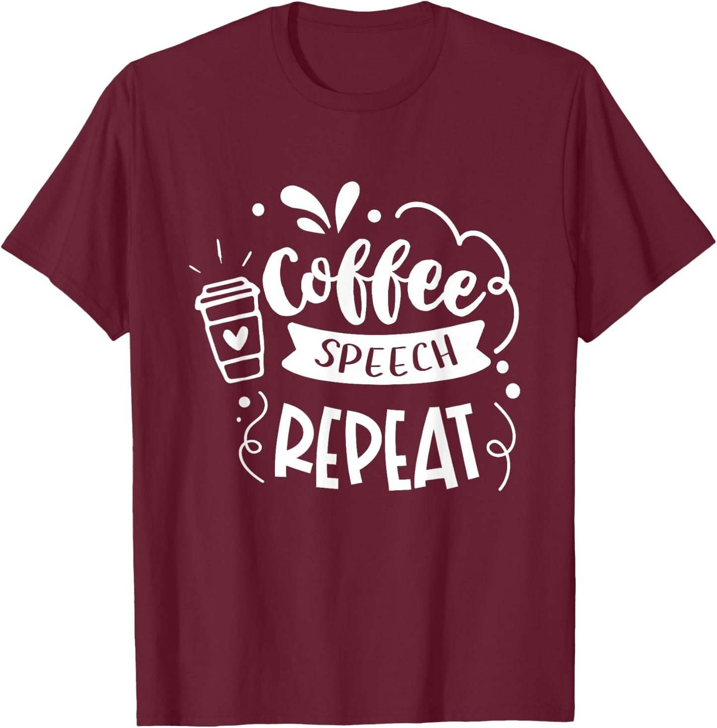 Coffee Speech Repeat Teacher Quotes Women T-Shirt - T-Shirt | Maroon