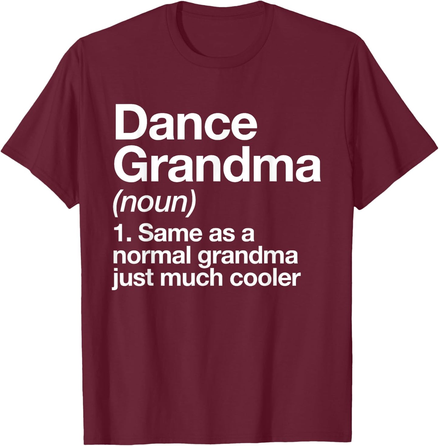 Dance Grandma Definition Funny Sports T-Shirt - T-Shirt | Maroon