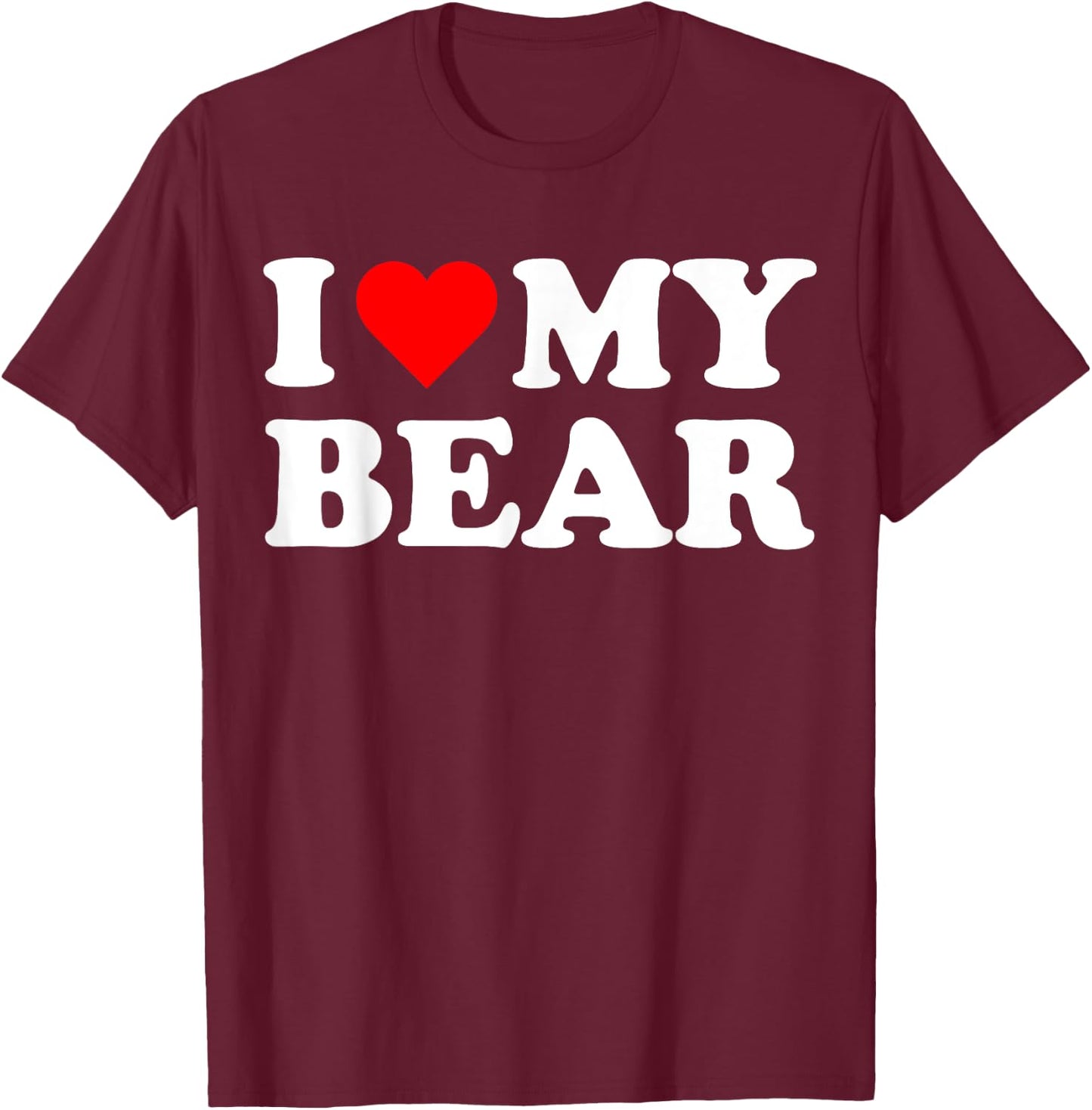 I Heart My Bear I love my Bears Cute Funny Pet Owner T-Shirt - T-Shirt | Maroon