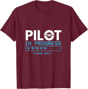 Pilot In Progress Please Wait Pilot T-Shirt - T-Shirt | Maroon