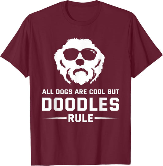 All Dogs Are Cool But Doodles Rule Goldendoodle Labradoodle T Shirt, Black, Small T-Shirt - T-Shirt | Maroon