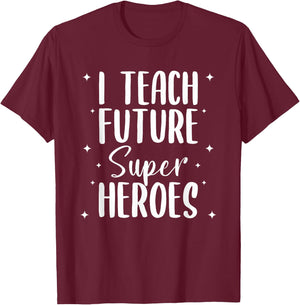 I Teach Future Superheroes Teaching Teacher Women T-Shirt - T-Shirt | Maroon