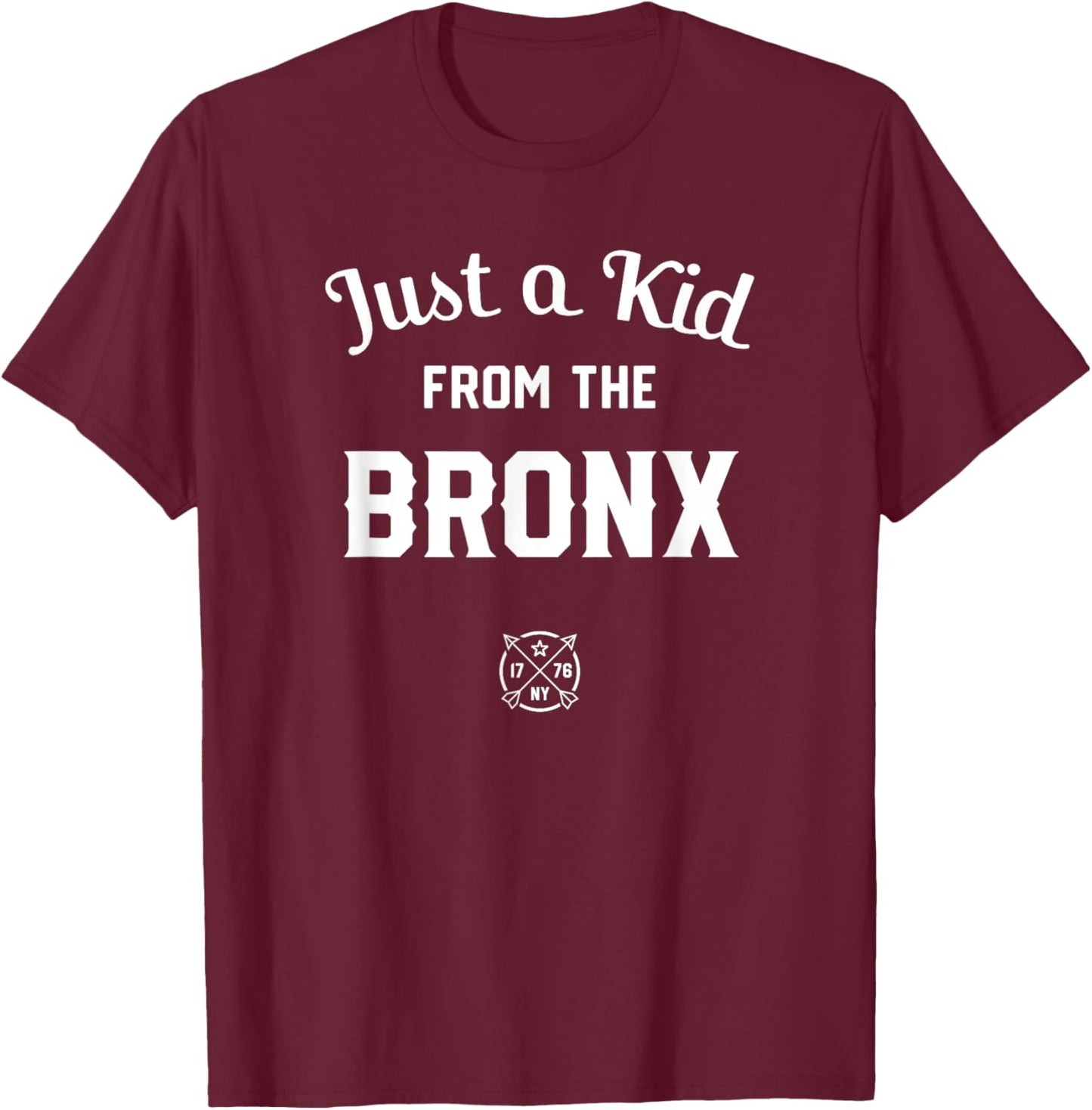 Just a Kid from the BRONX, New York City, NYC, New York, NY T-Shirt - T-Shirt | Maroon