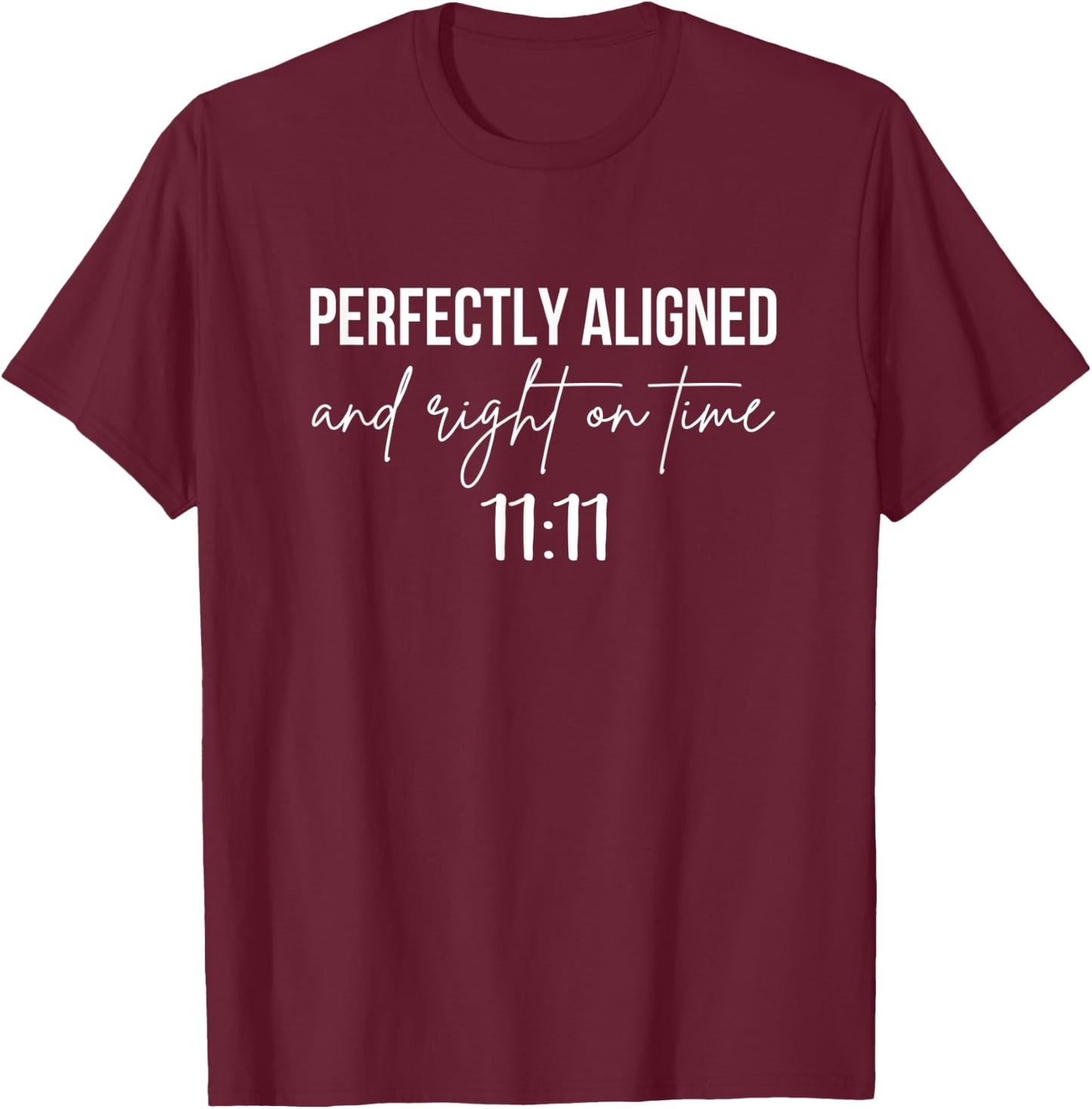 Perfectly Aligned On Time 11:11 Angel Numbers Numerology T-Shirt - T-Shirt | Maroon