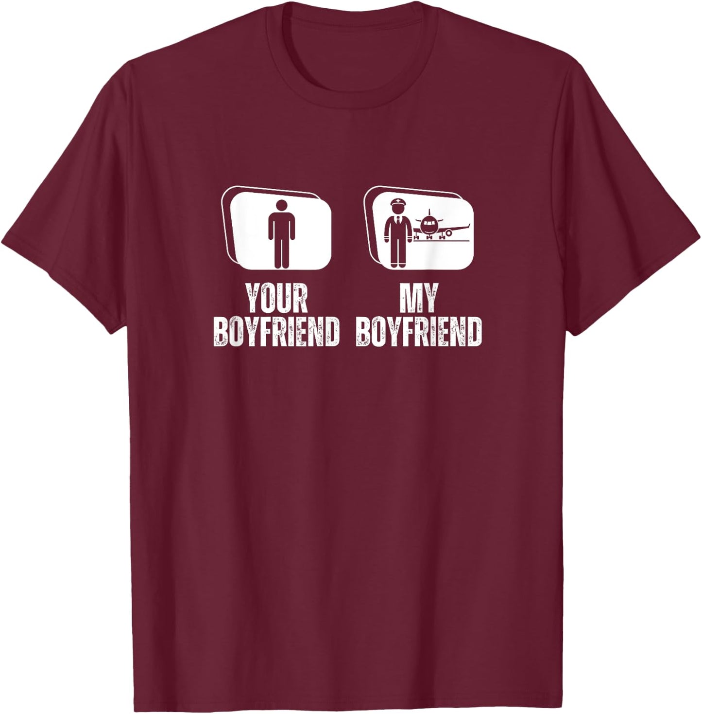 Your Boyfriend My Boyfriend Girlfriend Funny Pilot T-Shirt - T-Shirt | Maroon