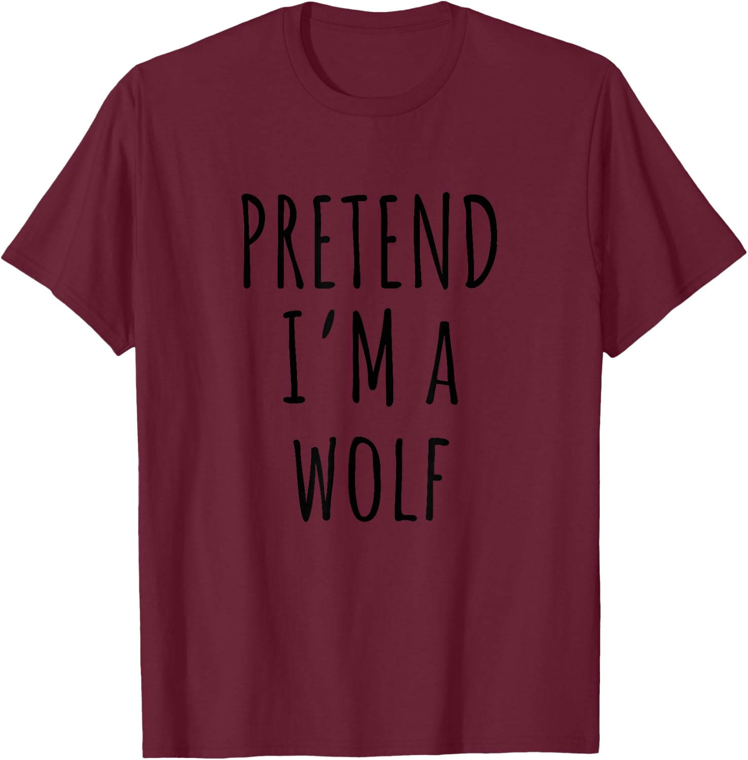 Pretend I'm a Wolf Funny Lazy Halloween Costume T-Shirt - T-Shirt | Maroon