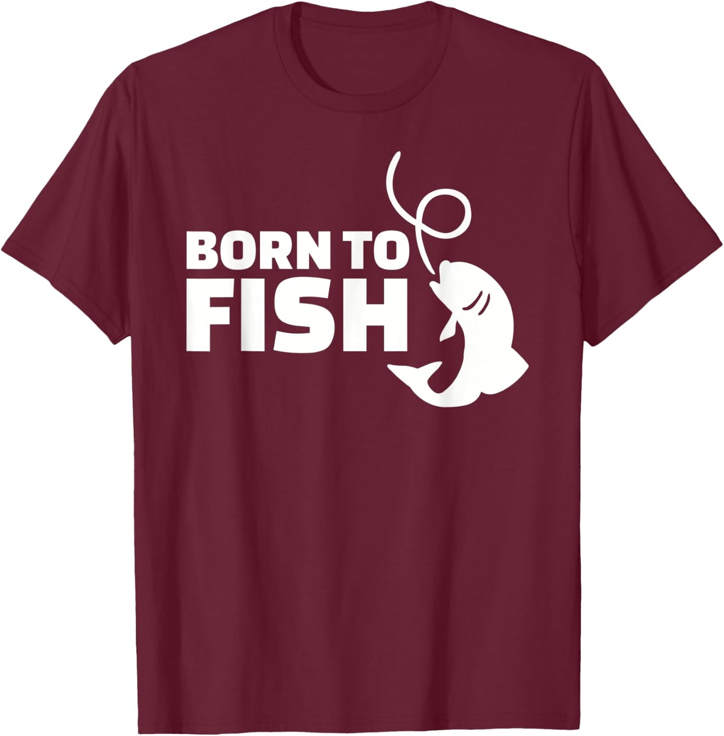 Born to fish T-Shirt - T-Shirt | Maroon